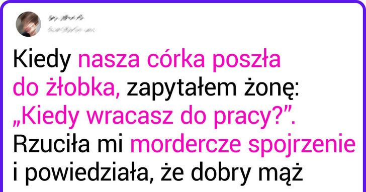 Powiedziałem żonie, iż nie ma już wymówki, by nie pracować