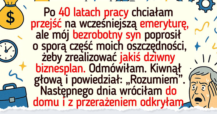 Nie oddałam mojemu bezrobotnemu synowi pieniędzy odłożonych na emeryturę