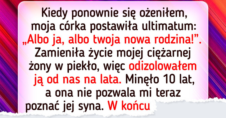 Komfort mojej ciężarnej żony był dla mnie priorytetem, przez co załamała się moja relacja z córką