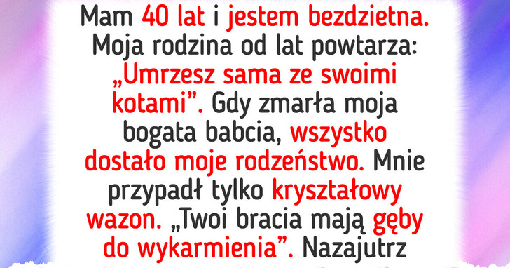 Nie zamierzam rezygnować z dziedziczenia tylko dlatego, iż nie mam dzieci