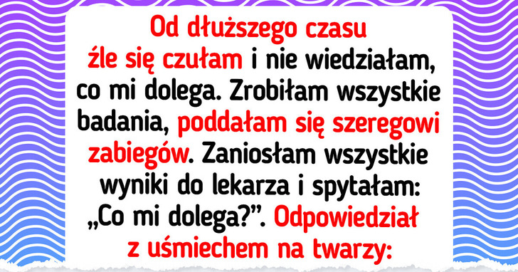 14 niezwykłych historii o lekarzach i pacjentach. Pewnie zapamiętali je na długo