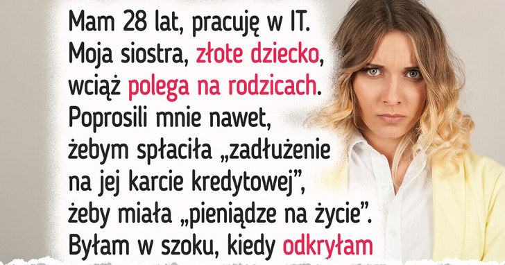 Mam dość samolubnego zachowania mojej siostry, niech ona dorośnie