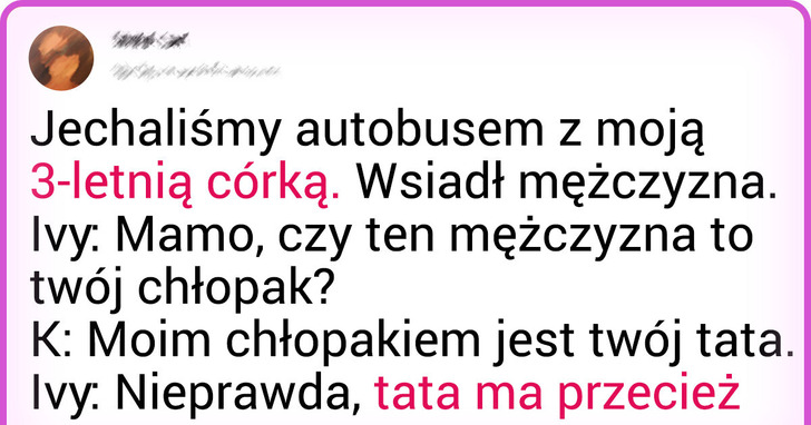 Nasi czytelnicy dzielą się historiami, które udowadniają, iż dzieci żyją, aby mówić prawdę każdemu, kogo spotkają