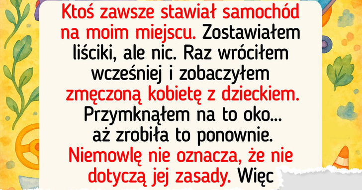 Matka z dzieckiem zajmowała mój parking, więc pokazałem jej, iż na to nie pozwolę