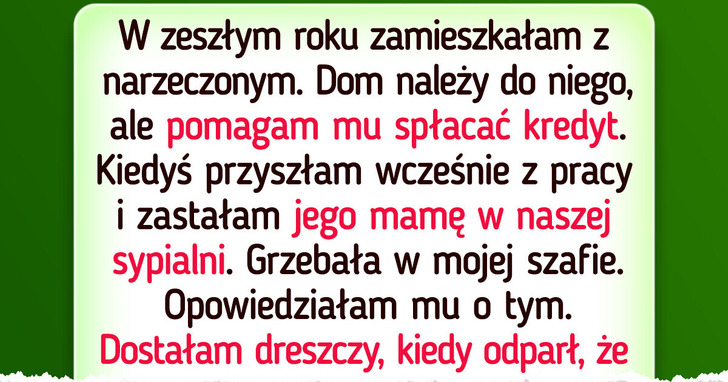 Przyłapałam teściową na zaglądaniu do mojej szafy, a reakcja narzeczonego mnie zszokowała