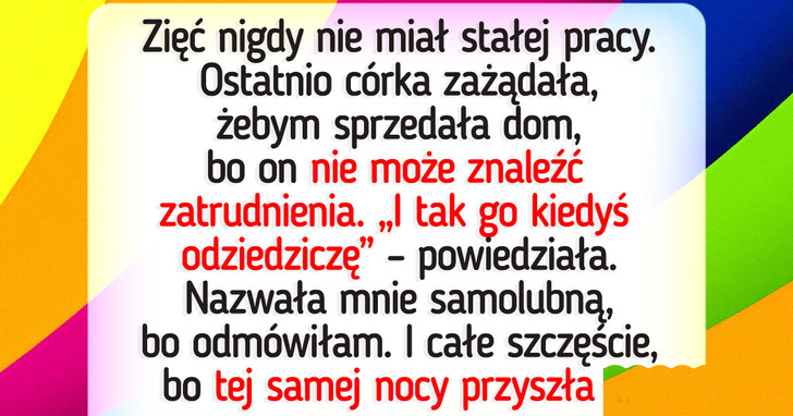 Nie sprzedam domu przez mojego bezrobotnego zięcia