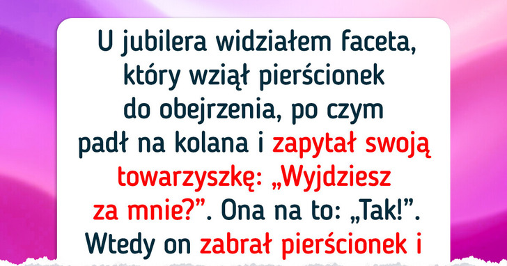 21 historii o najbardziej uroczych i zabawnych oświadczynach
