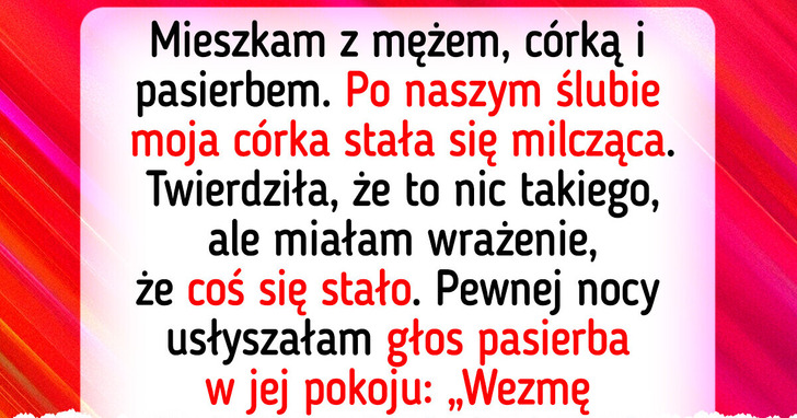 Nie będę spać pod jednym dachem z moim pasierbem — bezpieczeństwo córki jest ważniejsze