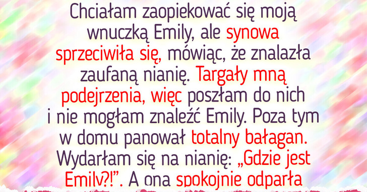 Zwolniłam nianię ze względu na bezpieczeństwo mojej wnuczki — ale synowa się z tym nie zgadza
