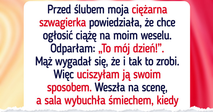 Szwagierka zepsuła mi wesele, ale zemściłam się perfekcyjnie