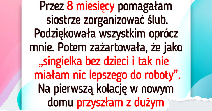 Siostra nie wspomniała o mnie w ślubnym przemówieniu. Jej mina przy stole była bezcenna