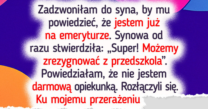 Nie chcę rezygnować z marzeń na czas emerytury, by pełnić obowiązki opiekunki do dzieci