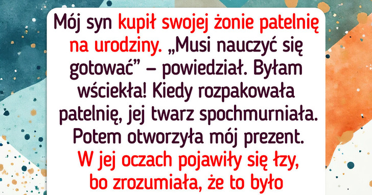 Wykorzystałam prezent urodzinowy, by pokazać synowi, czym naprawdę jest małżeństwo