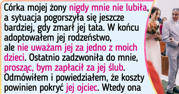 Nie mam zamiaru płacić za ślub mojej pasierbicy po tym, jak zmarł jej ojciec