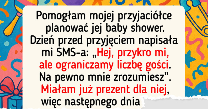 Przyjaciółka nie chciała, żebym przyszła na jej baby shower. Moja reakcja ją zszokowała