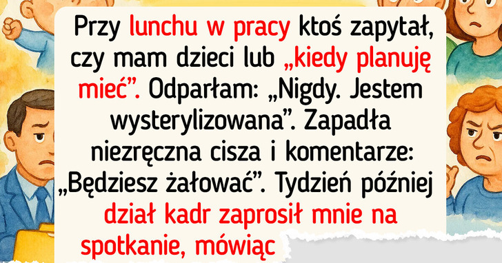 Powiedziałam współpracownikom, iż nie chcę dzieci. Sprawa trafiła do działu kadr