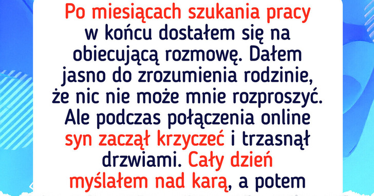 Straciłem pracę marzeń przez syna. A potem jeszcze pogorszyłem sprawę