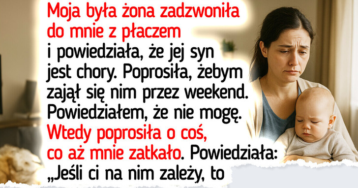Była żona prosiła o pomoc, ale powiedziałem „nie”. Czy powinienem mieć wyrzuty sumienia?