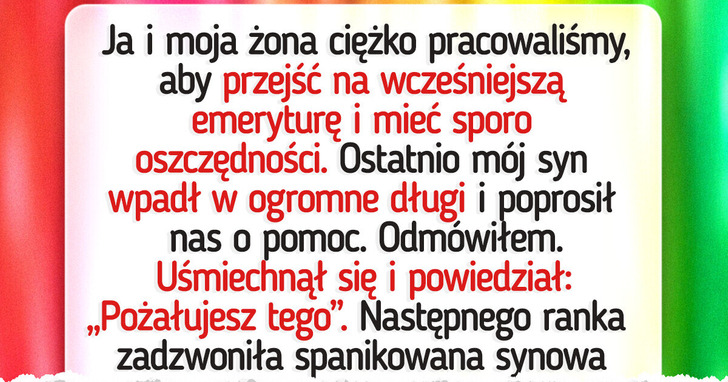 Odmówiłem synowi pomocy finansowej — jego reakcja mnie przeraziła