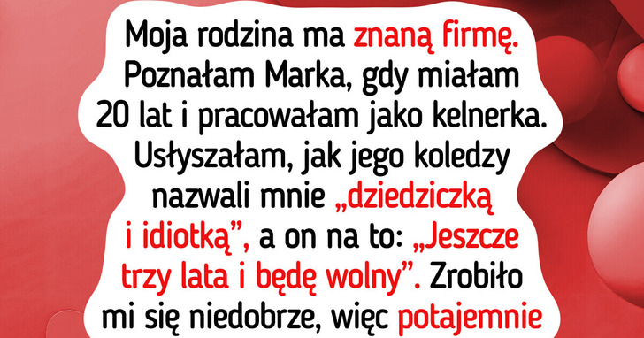 Mój narzeczony pragnie tylko mojego majątku, więc mam dla niego niespodziankę