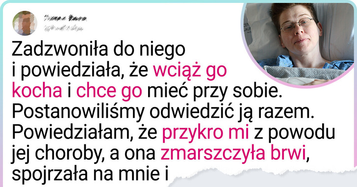 Była mojego chłopaka jest śmiertelnie chora, a ja nie potrafię zaakceptować jej ostatniego życzenia