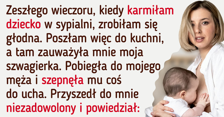 Mój mąż kazał mi przestać karmić piersią nasze dziecko z powodu mojej szwagierki