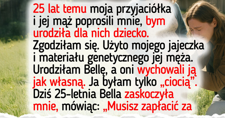 Zostałam surogatką dla mojej najlepszej przyjaciółki — po latach okazało się to najgorszą decyzją w moim życiu