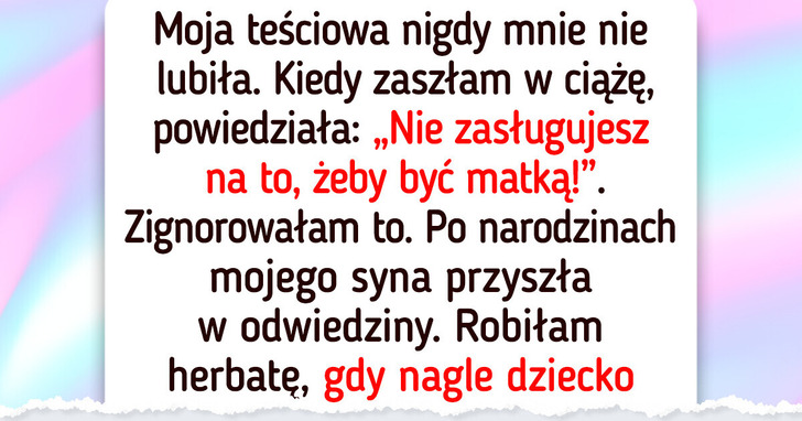 Nie spotkam się więcej z teściową – tego, co zrobiła, nie da się wybaczyć