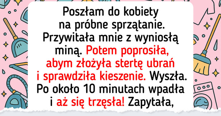 22 historie, które pokazują, iż praca sprzątaczki wiąże się z najdziwniejszymi sytuacjami