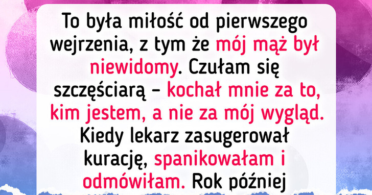 Odrzuciłam terapię dla mojego niewidomego męża — nasza miłość jest idealna taka, jaka jest