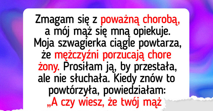 Moja choroba stała się dla szwagierki pretekstem do złośliwości