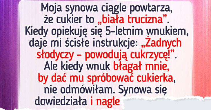 Moja synowa twierdzi, iż truję wnuka — ale przeoczyła pewną rzecz