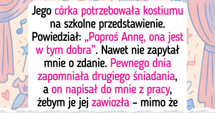 Mój chłopak uważa, iż jestem odpowiedzialna za wychowanie jego córki, a ja mam tego dość