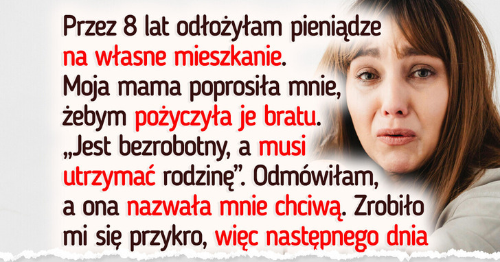 Odmówiłam pomocy rodzinie mojego brata — wystarczająco dużo już poświęciłam