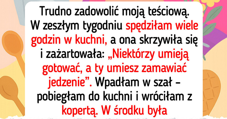 Moja teściowa publicznie wyśmiewała moje gotowanie, więc zaserwowałam jej zemstę na zimno