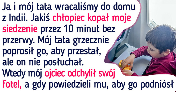 Mały chłopiec kopał mój fotel podczas długiego lotu. Mój ojciec dał mu nauczkę