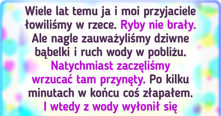 25+ sytuacji, które udowadniają, iż wędkarstwo wcale nie jest nudnym hobby