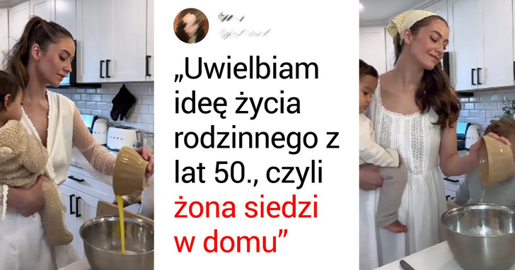 Ta kobieta uwielbia styl życia typowej gospodyni domowej, a my zebraliśmy opinie innych ludzi na temat różnych życiowych wyborów