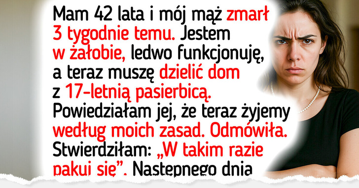 Po utracie męża zostałam w domu z pasierbicą, która mnie nie szanuje
