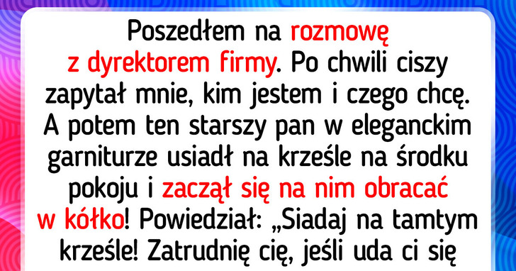 19 rozmów kwalifikacyjnych tak dziwnych, iż wręcz trudno uwierzyć w ich autentyczność