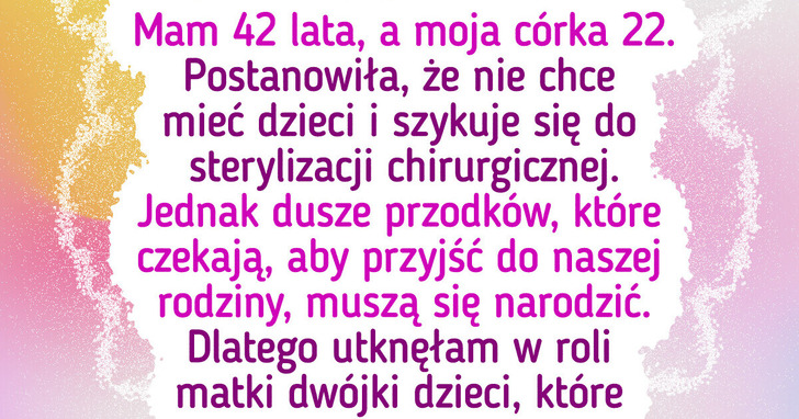 Skoro moja córka nie chce mieć dzieci, postanowiłam wziąć to na siebie