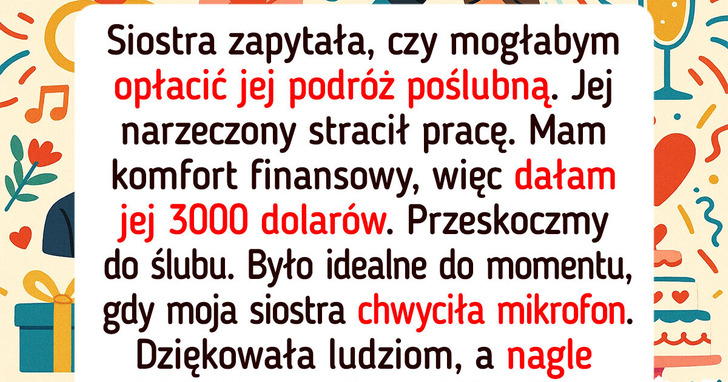 Odmówiłam zapłaty za miesiąc miodowy siostry po tym, jak mnie publicznie upokorzyła
