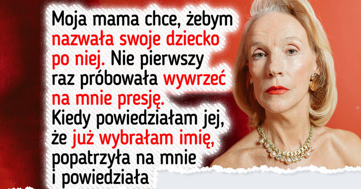 Kiedy odmówiłam nazwania dziecka na cześć mamy, poznałam ukrytą historię rodzinną