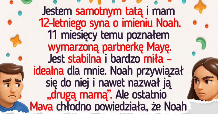 Moja wymarzona kobieta dała mi niespodziewanie okrutne ultimatum w sprawie mojego 12-letniego syna