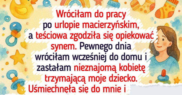 Teściowa miała opiekować się moim dzieckiem, ale jej pasja prawie naraziła je na niebezpieczeństwo