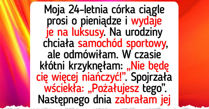 Nie zamierzam dawać więcej pieniędzy dorosłej córce — jestem matką, a nie bankomatem