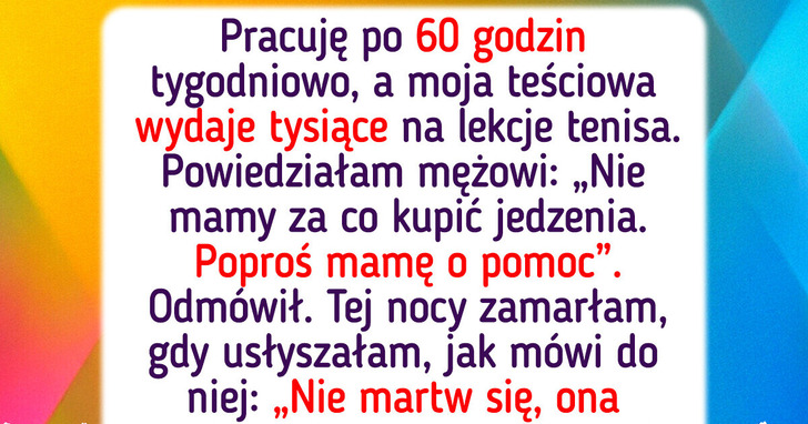 Nie będę harować, gdy moja teściowa ukrywa fortunę
