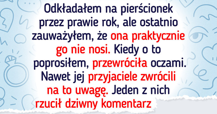 Moja narzeczona rzadko nosi pierścionek zaręczynowy — nie wiem, co o tym myśleć