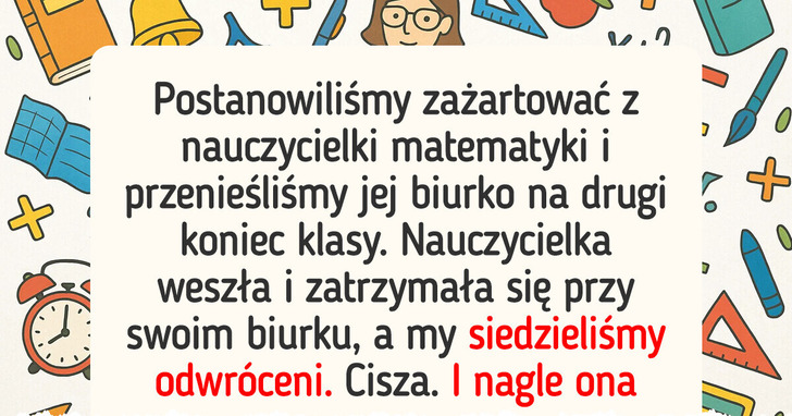 16 osób, które do dziś wspominają swoich niezwykłych nauczycieli