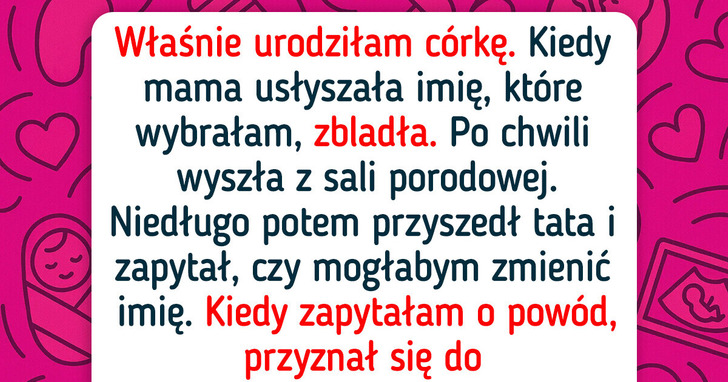 Nie żałuję imienia, które wybraliśmy dla córki — choćby jeżeli podzieliło naszą rodzinę